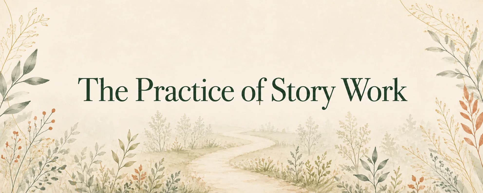 The Practice of Story Work